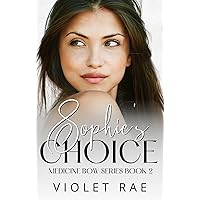 Sophie's Choice (Friends to Lovers, Small Town, Western Romance): Medicine Bow Book 2 Sophie's Choice (Friends to Lovers, Small Town, Western Romance): Medicine Bow Book 2 Kindle Paperback