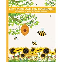 Het leven van een honingbij: een boek over de levenscyclus van honingbijen (Dutch Edition) Het leven van een honingbij: een boek over de levenscyclus van honingbijen (Dutch Edition) Paperback