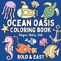Ocean Oasis Coloring Book: Bold & Easy Designs for Adults and Kids (Bold & Easy Coloring Books) Ocean Oasis Coloring Book: Bold & Easy Designs for Adults and Kids (Bold & Easy Coloring Books) Paperback