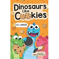 Dinosaurs Like Cookies: First Grade Reading (Kids Read Daily Level 2: First Grade Books)