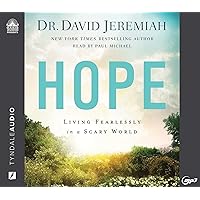 Hope: Living Fearlessly in a Scary World Hope: Living Fearlessly in a Scary World Paperback Audible Audiobook Kindle Audio CD