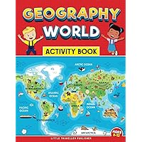 Geography World Activity Book: A Fun and Educational Geography Workbook with Over 90 Activities for Curious Kids Ages 8-12 (Geography for Kids)