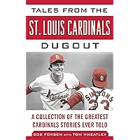Tales from the St. Louis Cardinals Dugout: A Collection of the Greatest Cardinals Stories Ever Told (Tales from the Team) Tales from the St. Louis Cardinals Dugout: A Collection of the Greatest Cardinals Stories Ever Told (Tales from the Team) Kindle Audible Audiobook Hardcover