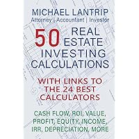 50 Real Estate Investing Calculations: Cash Flow, IRR, Value, Profit, Equity, Income, ROI, Depreciation, More