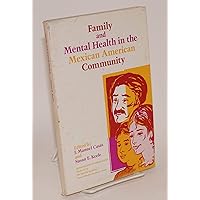 Family and Mental Health in the Mexican American Community Family and Mental Health in the Mexican American Community Paperback