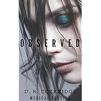 OBSERVED: Medical Erotica, First time, examined and watched by aliens OBSERVED: Medical Erotica, First time, examined and watched by aliens Kindle