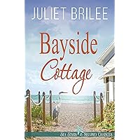 Bayside Cottage: a friends to lovers romance (Sea Stars and Second Chances Book 3)