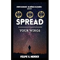 Spread your wings: Conto inspirado na música da banda QUEEN (Portuguese Edition) Spread your wings: Conto inspirado na música da banda QUEEN (Portuguese Edition) Kindle