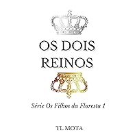 Os Dois Reinos (Os Filhos da Floresta Livro 1) (Portuguese Edition) Os Dois Reinos (Os Filhos da Floresta Livro 1) (Portuguese Edition) Kindle