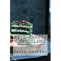 Five Sweets One Island: Creative Sweets from Crete GR (Greek Edition) Five Sweets One Island: Creative Sweets from Crete GR (Greek Edition) Paperback