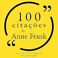 100 citações de Anne Frank 100 citações de Anne Frank Audible Audiobook