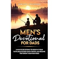 Men's Devotional For Dads: 5-Minute Devotions To Grow In Your Faith, Build Close Family Bonds, And Become The Parent Your Kids Need Men's Devotional For Dads: 5-Minute Devotions To Grow In Your Faith, Build Close Family Bonds, And Become The Parent Your Kids Need Kindle Paperback Hardcover