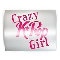 CRAZY KPOP GIRL - PICK COLOR & SIZE - Korean Pop Band Vinyl Decal Sticker C