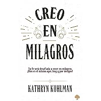 Creo en milagros: Tu fe será desafiada a creer en milagros. ¡Dios es el mismo ayer, hoy y por siempre! (Spanish Edition) Creo en milagros: Tu fe será desafiada a creer en milagros. ¡Dios es el mismo ayer, hoy y por siempre! (Spanish Edition) Kindle Paperback