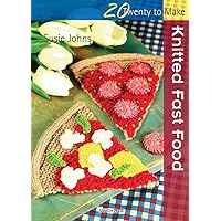 Knitted Fast Food (Twenty to Make) Knitted Fast Food (Twenty to Make) Paperback Kindle