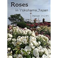 Roses in Yokohama Japan (Japanese Edition)