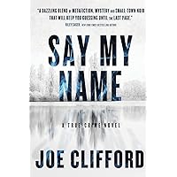 Say My Name: A True-Crime Novel Say My Name: A True-Crime Novel Paperback Audible Audiobook Kindle Hardcover Audio CD
