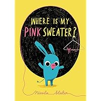 Where Is My Pink Sweater? Where Is My Pink Sweater? Board book