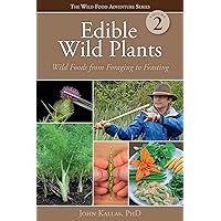 Edible Wild Plants, Volume 2: Wild Foods from Foraging to Feasting (Wild Food Adventure) Edible Wild Plants, Volume 2: Wild Foods from Foraging to Feasting (Wild Food Adventure) Paperback Kindle