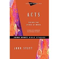 Acts: Seeing the Spirit at Work (John Stott Bible Studies)