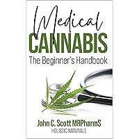 Medical Cannabis: The Beginner's Handbook Medical Cannabis: The Beginner's Handbook Kindle Paperback