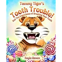 Tommy Tiger's Tooth Trouble: And The Importance of Brushing Your Teeth Tommy Tiger's Tooth Trouble: And The Importance of Brushing Your Teeth Paperback Kindle