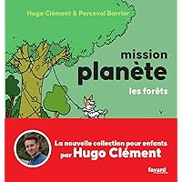 Mission Planète Vol.3 Les Forêts (French Edition) Mission Planète Vol.3 Les Forêts (French Edition) Kindle Hardcover