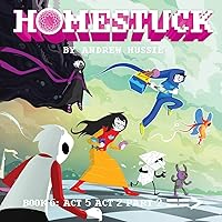 Homestuck, Book 6: Act 5 Act 2 Part 2 (6) Homestuck, Book 6: Act 5 Act 2 Part 2 (6) Hardcover