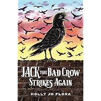 Jack the Bad Crow Strikes Again Jack the Bad Crow Strikes Again Paperback Kindle
