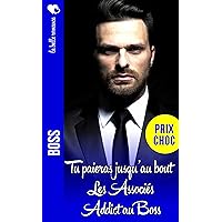 BOSS (Pack 3 Romans): Tu Paieras jusqu'au Bout - Les Associés - Addict au Boss (French Edition)