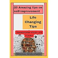 20 Amazing Tips On Self-improvement And Personal Growth || Life Changing Tips || Transform Your Life Today || All Tips Explain With Examples || Your Half An Hour Reading Change Your Life Completely