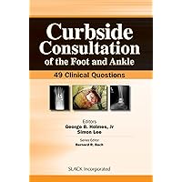 Curbside Consultation of the Foot and Ankle: 49 Clinical Questions Curbside Consultation of the Foot and Ankle: 49 Clinical Questions Paperback Kindle Mass Market Paperback