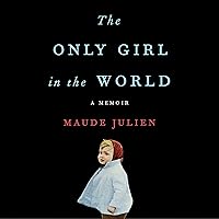 The Only Girl in the World: A Memoir The Only Girl in the World: A Memoir Audible Audiobook Hardcover Kindle Paperback Audio CD