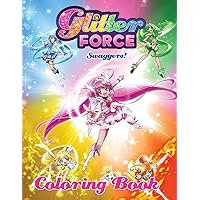 Swaggers! - Glitter Force Coloring Book: スマイルプリキュア！Smile PreCure Rainbow  Healing ☆ All Stars DX! Sumairu PuriKyua!