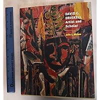 David C. Driskell: Artist and Scholar David C. Driskell: Artist and Scholar Hardcover