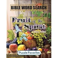 Bible Word Search - Large Print: Featuring Bible Word Find Puzzles based on the Fruits of the Spirit Scripture Verses (Bible Word Search - Series)