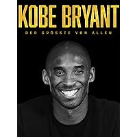 Kobe Bryant: Der Grösste Von Allen