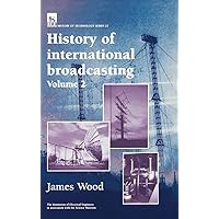 History of International Broadcasting (History and Management of Technology) History of International Broadcasting (History and Management of Technology) Hardcover