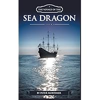 The Voyage of The Sea Dragon The Voyage of The Sea Dragon Paperback