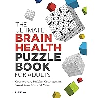 The Ultimate Brain Health Puzzle Book for Adults: Crosswords, Sudoku, Cryptograms, Word Searches, and More! (Ultimate Brain Health Puzzle Books) The Ultimate Brain Health Puzzle Book for Adults: Crosswords, Sudoku, Cryptograms, Word Searches, and More! (Ultimate Brain Health Puzzle Books) Paperback Spiral-bound