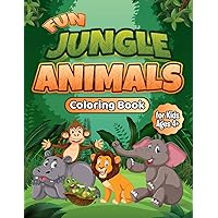 Fun Jungle Animals Coloring Book: A Wild Animal Kingdom Safari for Kids Ages 4+, Cute Simple Designs, with Educational Fun Facts, 50 Big, Single Sided Coloring Pages (Fun Animals Coloring Books) Fun Jungle Animals Coloring Book: A Wild Animal Kingdom Safari for Kids Ages 4+, Cute Simple Designs, with Educational Fun Facts, 50 Big, Single Sided Coloring Pages (Fun Animals Coloring Books) Paperback