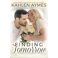 Finding Tomorrow, Single Dad, Sports, Protector Romance: Trading Yesterday, #2 Finding Tomorrow, Single Dad, Sports, Protector Romance: Trading Yesterday, #2 Kindle Audible Audiobook Paperback Audio CD
