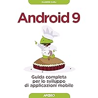 Android 9: Guida completa per lo sviluppo di applicazioni mobile (Italian Edition) Android 9: Guida completa per lo sviluppo di applicazioni mobile (Italian Edition) Kindle