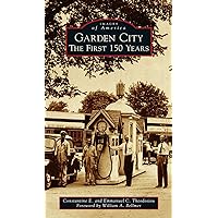 Garden City: The First 150 Years (Images of America) Garden City: The First 150 Years (Images of America) Hardcover Paperback