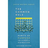 The Common Rule: Habits of Purpose for an Age of Distraction The Common Rule: Habits of Purpose for an Age of Distraction Hardcover Kindle Audible Audiobook Paperback