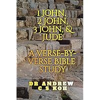 1 John, 2 John, 3 John, and Jude: A verse-by-verse Bible Study