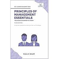Principles of Management Essentials You Always Wanted To Know (Self-Learning Management Series)