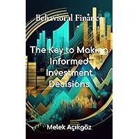 Behavioral Finance: The Key to Making Informed Investment Decisions