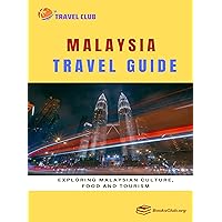 Malaysia Travel Guide: Exploring Malaysian Culture, Food and Tourism