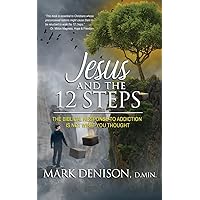 Jesus and the 12 Steps Jesus and the 12 Steps Paperback Kindle